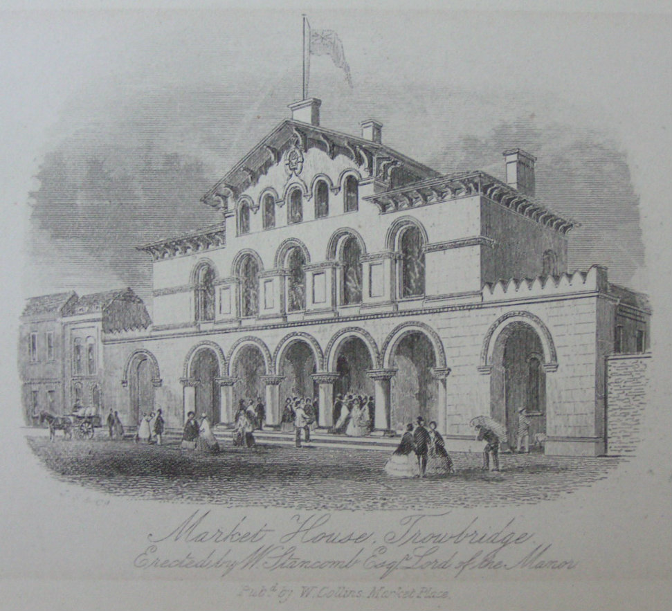 Steel Vignette - Market House, Trowbridge. Erected by W.Swancomb Esqr Lord of the Manor - J